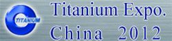 7th China (Beijing) International Titanium Industry Expo (TIEXPO 2012)