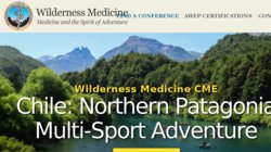 Argentina & Chile: Northern Patagonia Multi Sport Adventure Wilderness and Expedition Medicine CME 2013 Argentina & Chile: Northern Patagonia Multi Sport Adventure Wilderness and Expedition Medicine CME 2013