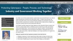 Protecting Cyberspace - People, Process, and Technology: Industry and Government Working Together 2010