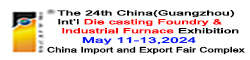 The 24th China (Guangzhou) International Die-casting Foundry & Industrial Furnace Exhibition