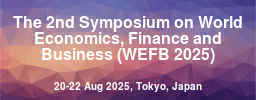 The 2nd Symposium on World Economics, Finance and Business (WEFB 2025)