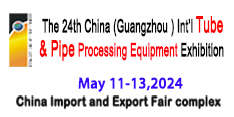 24th China (Guangzhou) International Tube & Pipe Processing Equipment Exhibition