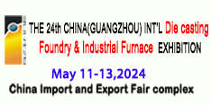 The 24th China (Guangzhou) International Die-casting Foundry & Industrial Furnace Exhibition