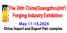 The 24th China (Guangzhou) International Forging Industry Exhibition